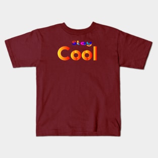 Stay Cool Design Kids T-Shirt